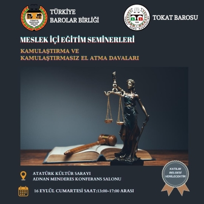 " Kamulaştırma ve Kamulaştırmasız El Atma Davaları " Konulu Eğitim Semineri