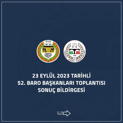 52. Baro Başkanları Toplantısı Sonuç Bildirgesi