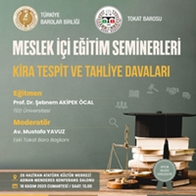 KİRA TESPİT VE TAHLİYE DAVALARI MESLEK İÇİ EĞİTİM SEMİNERİ