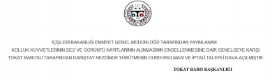 SES VE GÖRÜNTÜ KAYITLARININ ALINMASININ ENGELLENMESİNE DAİR GENELGEYE KARŞI AÇILAN DAVA