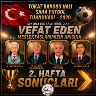 Tokat Barosu Av. Behzat DOĞAN , Av. Ali Rıza KARABEKİROĞLU, Av. Ufuk PETANOĞLU ve Av. Erdal GÜLER Halı Saha Futbol Turnuvası 2. Hafta Sonuçları
