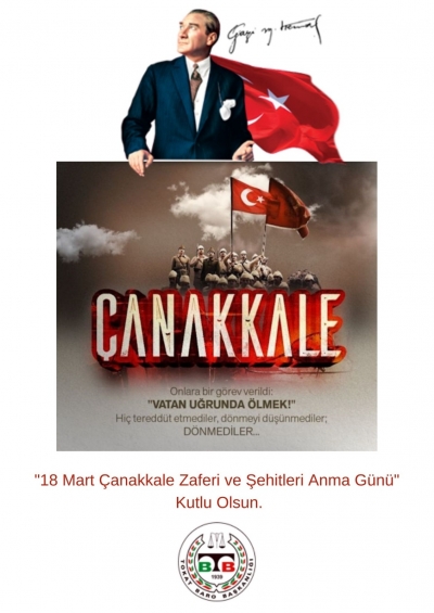 "18 Mart Çanakkale Zaferi ve Şehitleri Anma Günü "Kutlu Olsun. 