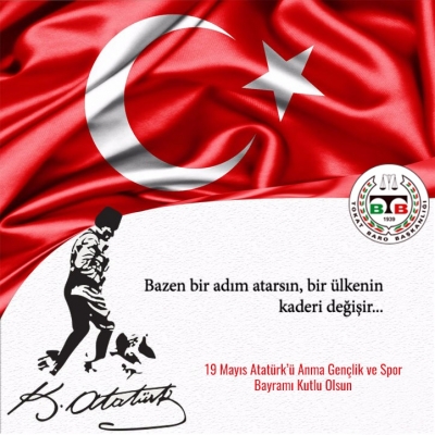 "19 Mayıs Atatürk'ü Anma,Gençlik ve Spor Bayramı" Kutlu Olsun 