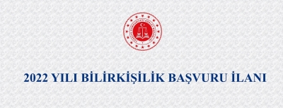 2022 YILI BİLİRKİŞİLİK BAŞVURU İLANI