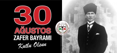 "30 Ağustos Zafer Bayramı "Kutlu Olsun. 