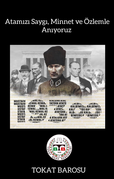 Atamızı Saygı, Minnet ve Özlemle Anıyoruz.