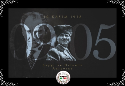 Atamızı Saygı,Minnet ve Özlemle Anıyoruz.