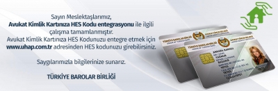 Avukat Kimlik Kartlarına Hes Kodu Entagrasyonu Hk.