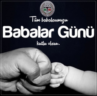 "BABALAR GÜNÜ"NÜZ KUTLU OLSUN. 