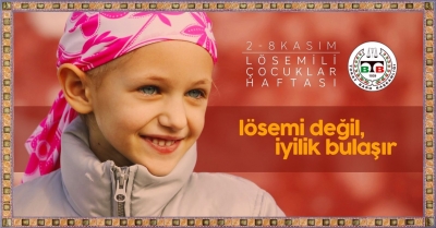 Lösemili Çocuklar Haftası.