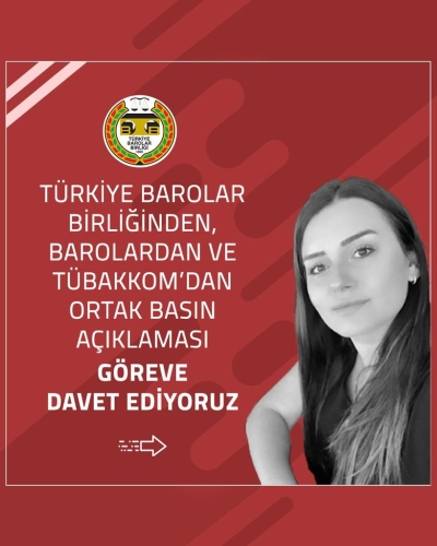 TÜRKİYE BAROLAR BİRLİĞİNDEN, BAROLARDAN VE TÜBAKKOM’DAN ORTAK BASIN AÇIKLAMASI