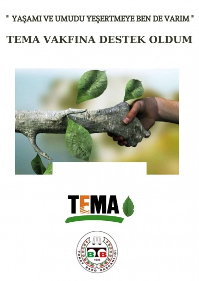 " Yaşamı ve Umudu Yeşertmeye Biz de Varız ".