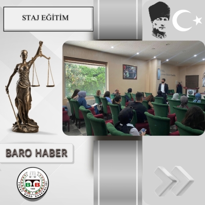 " İş Hukuku Uygulamaları"  Konulu Staj Eğitim Toplantısı Gerçekleştirildi.