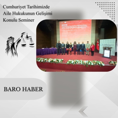"Cumhuriyet Tarihimizde Aile Hukukunun Gelişimi" Paneli Düzenlendi
