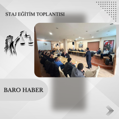 " Stajyerin Hak ve Yükümlülükleri" Konulu Staj Eğitim Toplantısı Gerçekleştirildi.