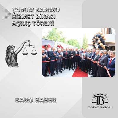 Çorum Barosu Hizmet Binası Açılış Töreni
