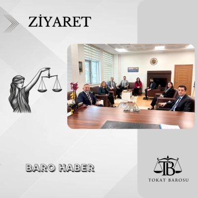 TOKAT ADLİ YARGI İLK DERECE MAHKEMESİ ADALET KOMİSYONU BAŞKANI SAYIN BURAK ÖZDEMİR’E ZİYARET